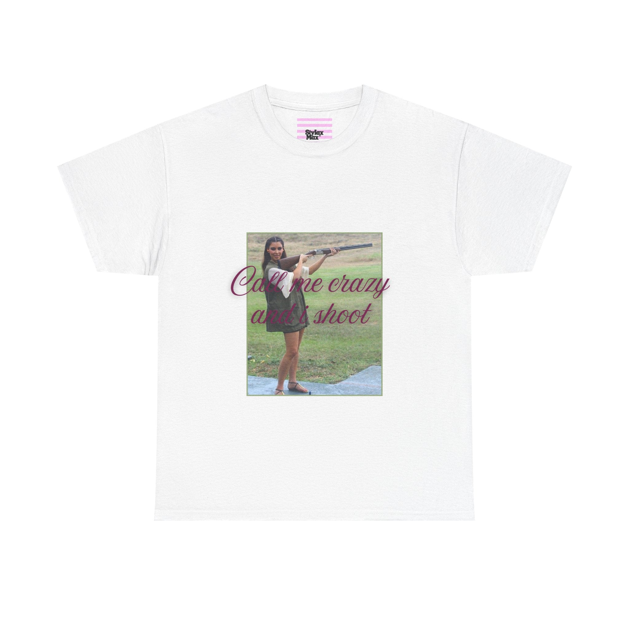 Call me crazy and i shoot